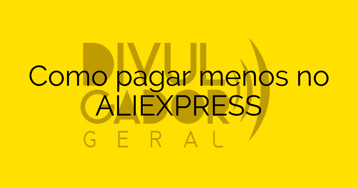 Como pagar menos no ALIEXPRESS