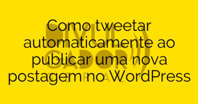 Como tweetar automaticamente ao publicar uma nova postagem no WordPress