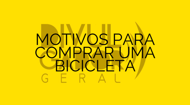 MOTIVOS PARA COMPRAR UMA BICICLETA