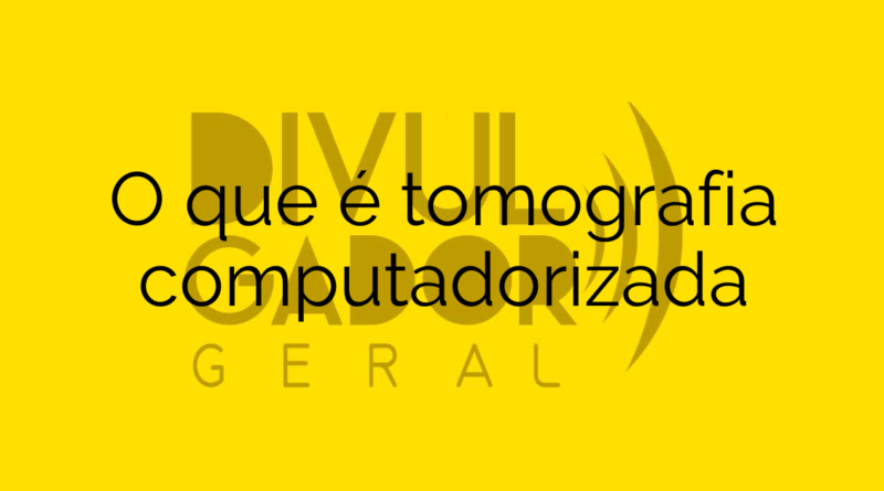 O que é tomografia computadorizada