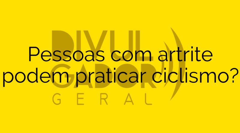 Pessoas com artrite podem praticar ciclismo?