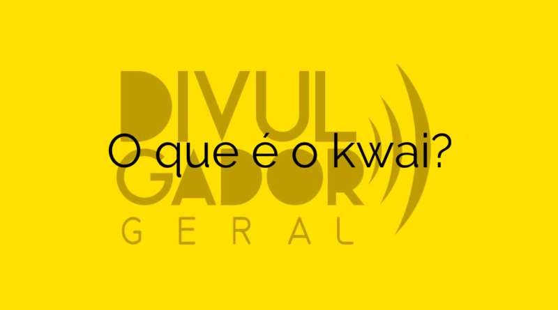 O que é o kwai?