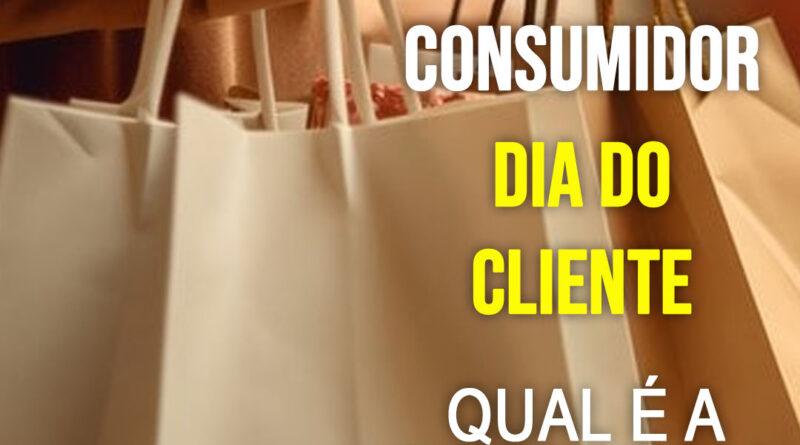 Dia do Consumidor e Dia do Cliente: entenda a diferença